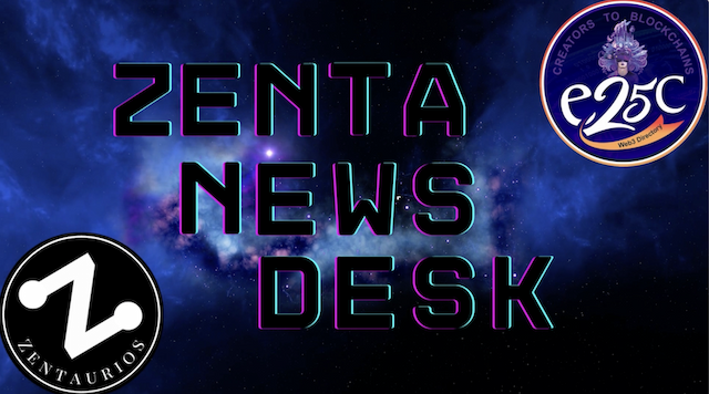 Zenta News Desk Image space dark background. Zentaurios logo bottom left, E25C logo top right, and Zenta News Desk in the middle.